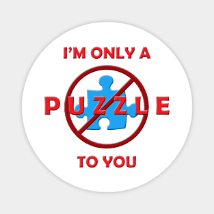 Only a Puzzle to You (3D) Magnet